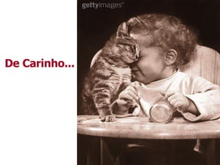 De Carinho... 