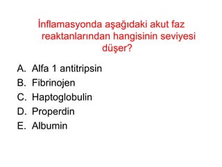 İnflamasyonda aşağıdaki akut faz reaktanlarından hangisinin seviyesi düşer?  Alfa 1 antitripsin Fibrinojen Haptoglobulin Properdin Albumin 