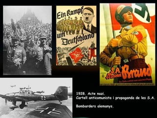 1928.  Acte nazi. Cartell anticomunista i propaganda de les S.A.  Bombarders alemanys. 