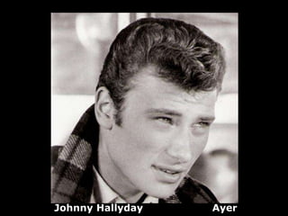 Johnny Hallyday   Ayer
 