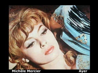 Michèle Mercier   Ayer
 