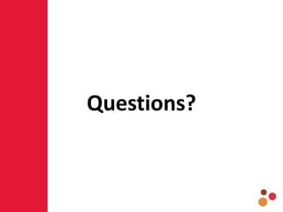 Questions?
 