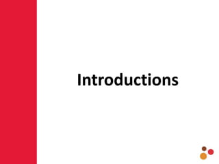 Introductions
 