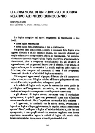 149
ELABORAZIONE DI UN PERCORSO DI LOGICA
RELATIVO ALL’INTERO QUINQUENNIO
Domingo Paola
Liceo Scientifico “G. Bruno”, Albenga, Savona
 