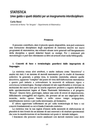 64
STATISTICA
Linee guida e spunti didattici per un insegnamento interdisciplinare
Carla Rossi
Università di Roma “Tor Vergata” - Dipartimento di Matematica
 