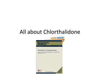 All about Chlorthalidone 
 