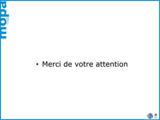 • Merci de votre attention
 