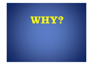 WHY?
 