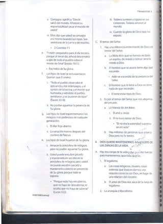 T r i m e s t r e i
v. Consagrar significa: "Dios íe
salvó del mundo. Ahora es su
responsabilidad sacar el mundo de
usted."
vi. Dios dijo que usted se consagra
a si mismo lavando sus ropas: Sus
vestiduras de la carne y del espíritu.
• 2 Corintios 7:1
e. “Y estén preparados para el día tercero,
porque al tercer día Jehová descenderá
a ojos de todo el pueblo sobre el
monte de Sinaí'(Exodo 19:11).
• Eso habla de Su gloria.
f. Los hijos de Israel se entusiasmaron.
Querían que El viniera.
i. 'Todo el pueblo observaba el
estruendo y los relámpagos, y el
sonido de la bocina, y el monte que
humeaba; y viéndolo el pueblo,
temblaron, y se pusieron de lejos"
(Éxodo 20:18).
ii. No podían aguantar la presencia de
Su gloria.
g. Los hijos de Israel experimentaron los
milagros más poderosos de cualquier
generación.
i. El Mar Rojo abierto.
ii. La sanación masiva después del
cordero de Pascua.
h. Los hijos de Israel huyeron de Su gloria.
i. Amaron la atmósfera de milagros,
pero no podían aguantar Su gloria.
ii. Usted puede encubrir pecado
.y mantenerlo en secreto en la
atmósfera de milagros; pero usted
no puede encubrir pecado y
mantenerlo cubierto en presencia
de Su gloria, porque todo se
expone.•
• "Porque nada hay encubierto,
que no haya de descubrirse; ni
oculto, que no haya de saberse"
(Lucas 12:2).
©2007 GSMi (isom.org)
¡ii. Todavía tuvieron a Egipto en sus
corazones. Todavía amaron al
mundo.
iv. Cuando ¡a gloria de Dios bajó, los
expuso.
C. El temor del Señor.
1. Hay una diferencia entre miedo de Dios y el
temor del Señor.
a. La Biblia dice que no hemos recibido
un espíritu de miedo o temor: tenerle
miedo a Dios.
b. El hombre que se asusta tiene algo que
esconder.
• Adán se escondió de la presencia del
Señor.
c. El hombre que le teme a Dios no tiene
nada de que esconder.
• El teme estar lejos de Dios.
2. Es por el temor del Señor que nos alejamos
del pecado.
a. La historia de Jim Baker,
i. El amó a Jesús.
ii. El no tuvo temor de Dios.
• 'El no era la autoridad suprema
en mi vida.'
II.
A.
b. Hay millones de personas que aman a
Dios pero no le temen.
DIOS QUIERE MANTENERNOS APARTADOS DE
LAS ZANJAS DE LA VIDA.
Hay dos zanjas de la vida y dos g<o.Vdes fuerzas
para mantenernos apartado de pilas.
1. El legalismo.
a. Las cosas religiosas, rituales, cosas
externas que buscan darnos una
relación correcta con Dios, en lugar de
una relación del corazón.
b. El amor de Dios nos saca de la zanja de
legalismo.
2. La anarquía o liberalismo.
 