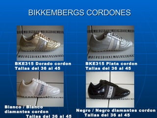 BIKKEMBERGS CORDONES BKE315 Dorado cordon Tallas del 36 al 45   BKE315 Plata cordon Tallas del 36 al 45   Blanco / Blanco ...