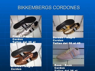 BIKKEMBERGS CORDONES Plata / Negro Cordon Tallas del 36 al 45   Dorado / Negro Cordon Tallas del 36 al 45 Bronce / Negro C...