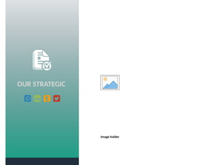 Image holder
OUR STRATEGIC
 