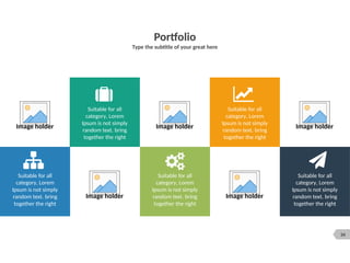 34
Portfolio
Type the subtitle of your great here
Image holder Image holder
Image holder Image holder
Image holder
Suitable for all
category, Lorem
Ipsum is not simply
random text. bring
together the right
Suitable for all
category, Lorem
Ipsum is not simply
random text. bring
together the right
Suitable for all
category, Lorem
Ipsum is not simply
random text. bring
together the right
Suitable for all
category, Lorem
Ipsum is not simply
random text. bring
together the right
Suitable for all
category, Lorem
Ipsum is not simply
random text. bring
together the right
 