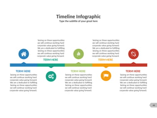 44
Timeline Infographic
Type the subtitle of your great here
TERM HERE
Seizing on these opportunities
we will continue working hard
corporate value going forward.
We are a dedicated to fulfilling
Seizing on these opportunities
we will continue working hard
corporate value going forward.
TERM HERE
Seizing on these opportunities
we will continue working hard
corporate value going forward.
We are a dedicated to fulfilling
Seizing on these opportunities
we will continue working hard
corporate value going forward.
TERM HERE
Seizing on these opportunities
we will continue working hard
corporate value going forward.
We are a dedicated to fulfilling
Seizing on these opportunities
we will continue working hard
corporate value going forward.
TERM HERE
Seizing on these opportunities
we will continue working hard
corporate value going forward.
We are a dedicated to fulfilling
Seizing on these opportunities
we will continue working hard
corporate value going forward.
TERM HERE
Seizing on these opportunities
we will continue working hard
corporate value going forward.
We are a dedicated to fulfilling
Seizing on these opportunities
we will continue working hard
corporate value going forward.
 
