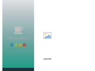 Image holder
COFFEE BREAK
 