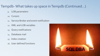 Tempdb, More permanent than you think | PPT | Free Download