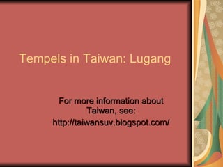 Tempels in Taiwan: Lugang For more information about Taiwan, see: http://taiwansuv.blogspot.com/ 
