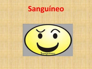 Sanguíneo
 