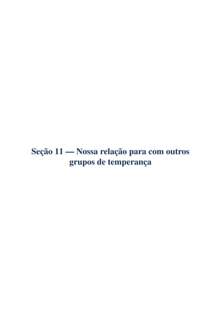 Seção 11 — Nossa relação para com outros
         grupos de temperança
 