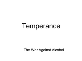   Temperance   The War Against Alcohol 