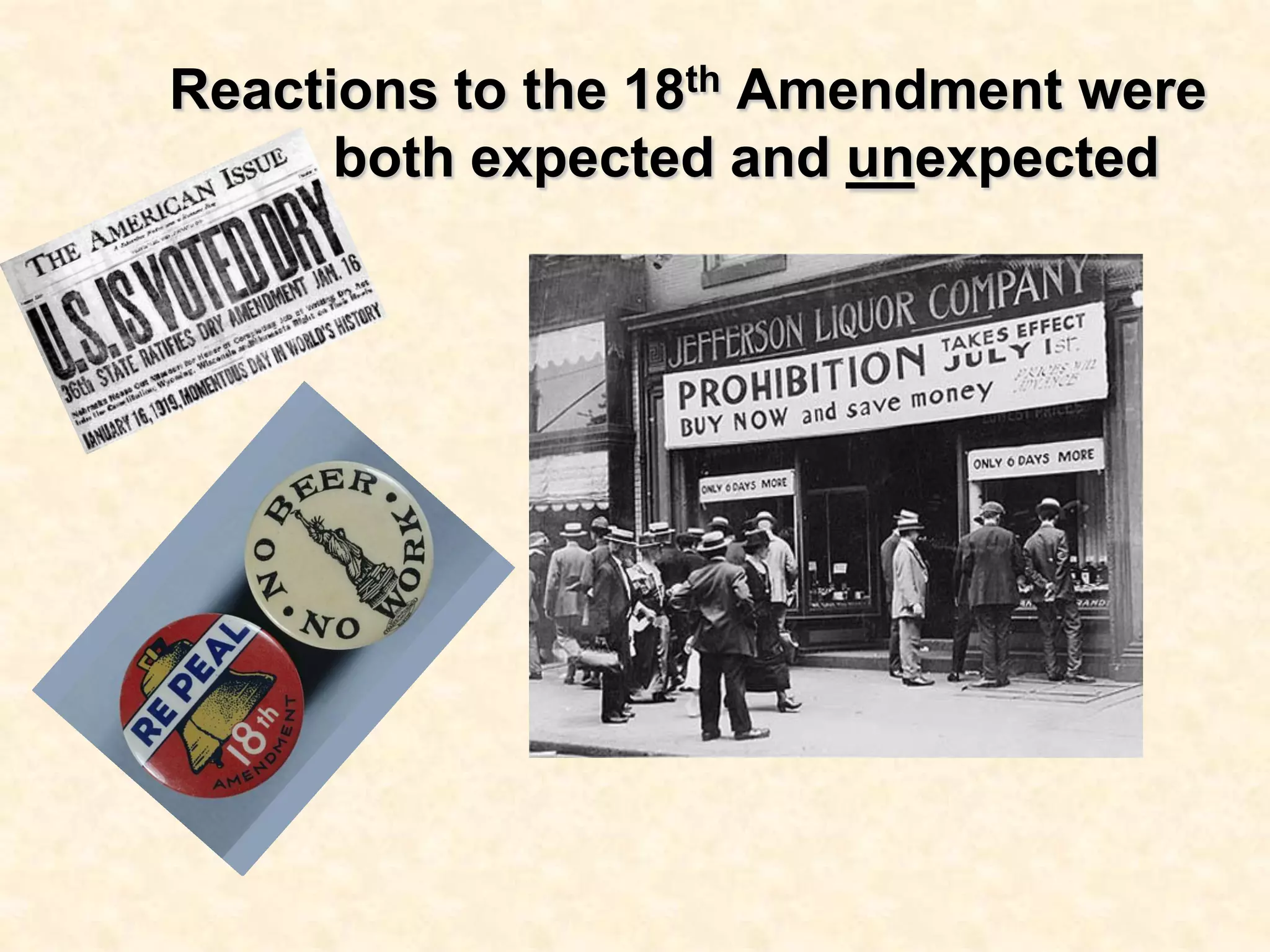 Reactions to the 18th Amendment were
both expected and unexpected

 