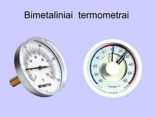 Bimetaliniai termometrai
 