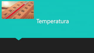 Temperatura
 