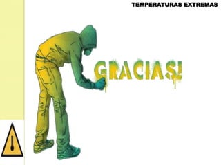 Temperaturas extremas 