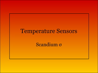 Temperature Sensors Scandium  σ 
