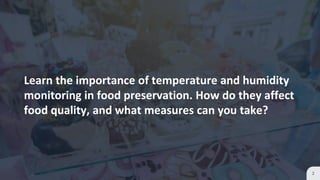 Temperature and Humidity Monitoring for Food Preservation | PPTX