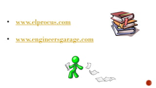 • www.elprocus.com
• www.engineersgarage.com
 