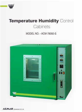 TECHNOCRACY PVT. LTD.
Temperature Humidity Control
Cabinets
R
MODEL NO. - ACM-78092-S
 