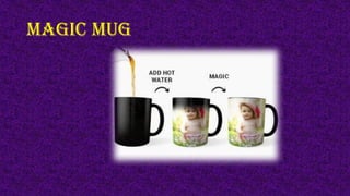 Magic Mug
 