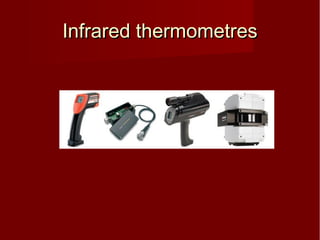Infrared thermometresInfrared thermometres
 