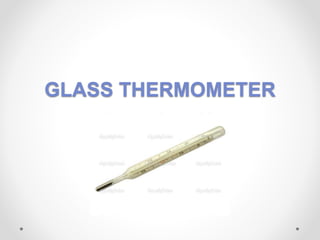 GLASS THERMOMETER
 