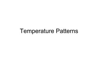 Temperature Patterns 