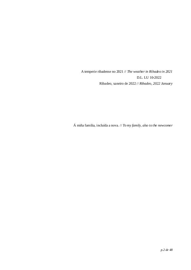 A temperie ribadense no 2021 // The weather in Ribadeo in 2021
D.L. LU 10-2022
Ribadeo, xaneiro de 2022 // Ribadeo, 2022 January
Á miña familia, incluída a nova. // To my family, also to the newcomer
p.2 de 48
 