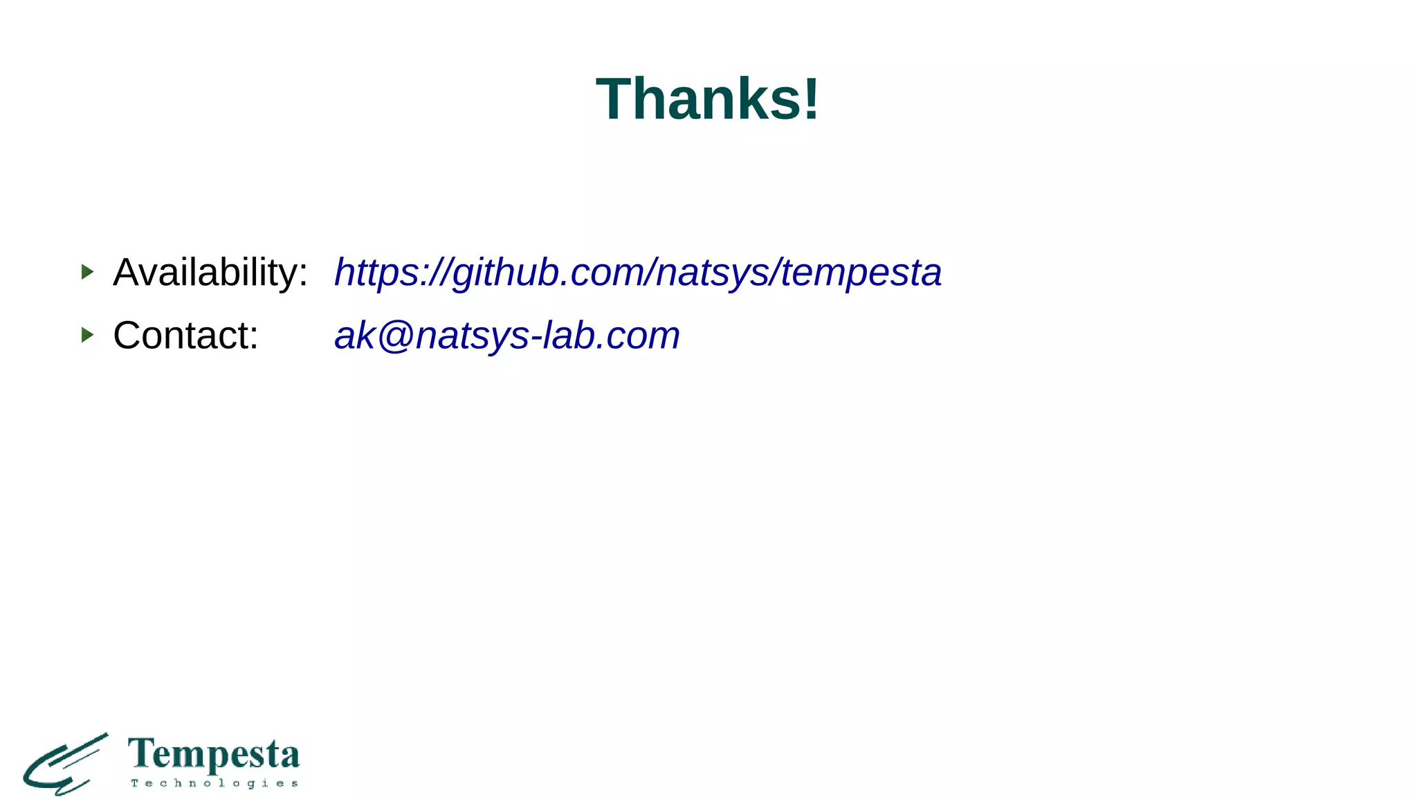Thanks!
Availability: https://github.com/natsys/tempesta
Contact: ak@natsys-lab.com
 