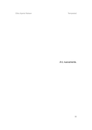 Elbio Aparisi Nielsen           Tempestad




                        A ti, nuevamente.




                                       11
 