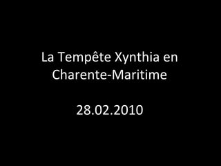 La Tempête Xynthia en Charente-Maritime 28.02.2010 
