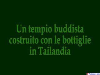 Tempio di bottiglie  vetro