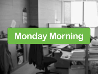 Monday Morning
 