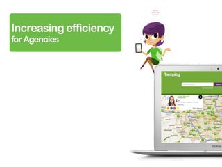 Increasing efficiency
for Agencies
 