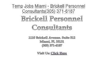 Recruiters Miami - Brickell Personnel Consultants (305) 371-6187