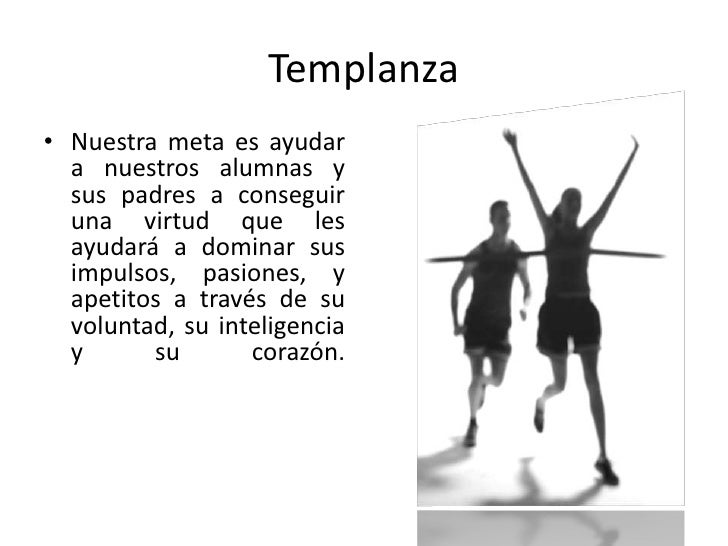 Templanza, Sinceridad Y Humildad