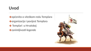 općenito o viteškom redu Templara organizacija i povijest Templara | PPTX