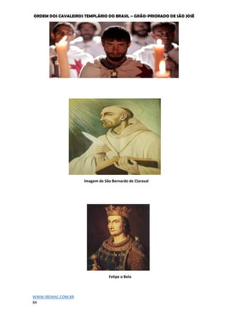 ORDEM DOS CAVALEIROS TEMPLÁRIO DO BRASIL – GRÃO-PRIORADO DE SÃO JOSÉ
WWW.IBEMAC.COM.BR
84
Imagem de São Bernardo de Claraval
Felipe o Belo
 