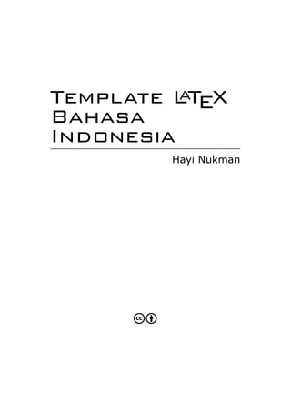 Template LTEX
          A
Bahasa
Indonesia
           Hayi Nukman




      cb
 