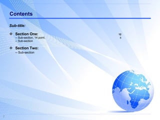 Sub-title: Section One: 12 -- Sub-section, 14 point. 6 -- Sub-section  Section Two: -- Sub-section Contents 