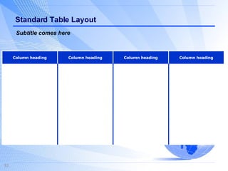Standard Table Layout Subtitle comes here Column heading Column heading Column heading Column heading 